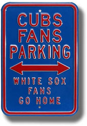 Chicago Cubs 'White Sox Go Home' Authentic Parking Sign