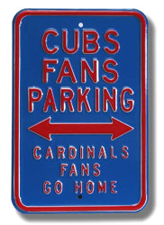 Cubs/Cardinals Go Home Authentic Parking Sign